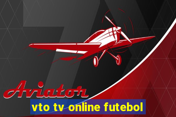 vto tv online futebol